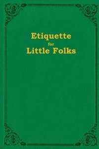 bokomslag Etiquette For Little Folks