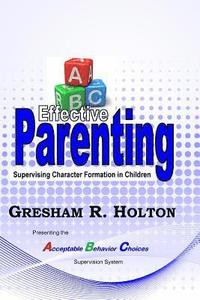 bokomslag The ABC's of Effective Parenting: Supervising Character Formation in Children