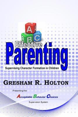 The ABC's of Effective Parenting: Supervising Character Formation in Children