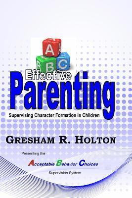 The ABC's of Effective Parenting: Supervising Character Formation in Children 1