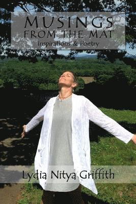Lydia Nitya Griffith, Ian F. Wesley - Musings from the Mat: Inspirations & Poetry, Häftad