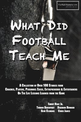 Emory Hunt, Christopher James, Gene Clemons - What Did Football Teach Me, Häftad