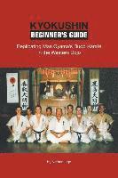 bokomslag Kyokushin Beginner's Guide: Replicating Mas Oyama's Budo Karate in the Western Dojo