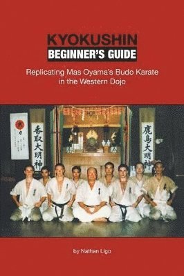 Nathan Ligo - Kyokushin Beginner's Guide, Häftad