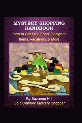 bokomslag Mystery Shopping Handbook: How to Get Free Food, Designer Items, Vacations, & More