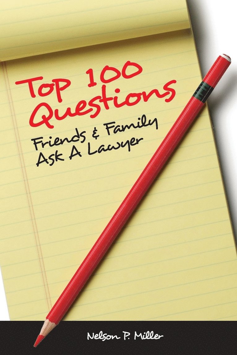 Top 100 Questions Friends & Family Ask a Lawyer 1