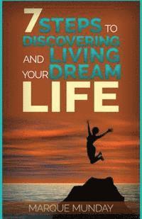 bokomslag 7 Steps to Discovering and Living Your Dream Life