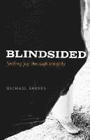 Michael Corey Barnes - Blindsided, Finding Joy Through Tragedy, Häftad