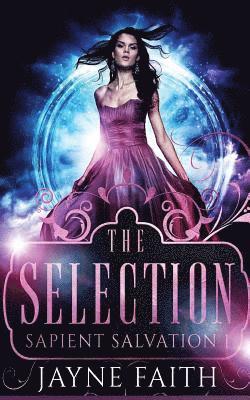 Sapient Salvation 1: The Selection 1