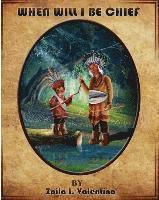 Zoila Luz Valentino - When Will I Be Chief, Häftad