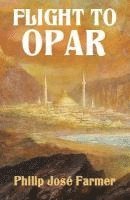 Philip Jose Farmer, Christopher Paul Carey - Flight to Opar: Khokarsa Series #2 - Restored Edition, Häftad
