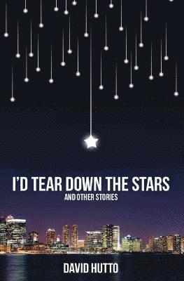 bokomslag I'd Tear Down the Stars