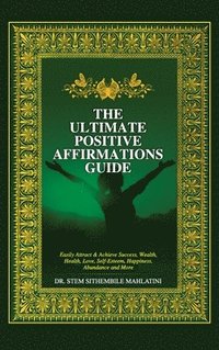bokomslag The Ultimate Positive Affirmations Guide