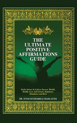 Ultimate Positive Affirmations Guide