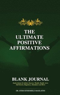 bokomslag The Ultimate Positive Affirmations - Blank Journal