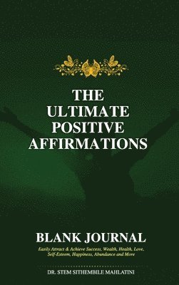 bokomslag The Ultimate Positive Affirmations - Blank Journal