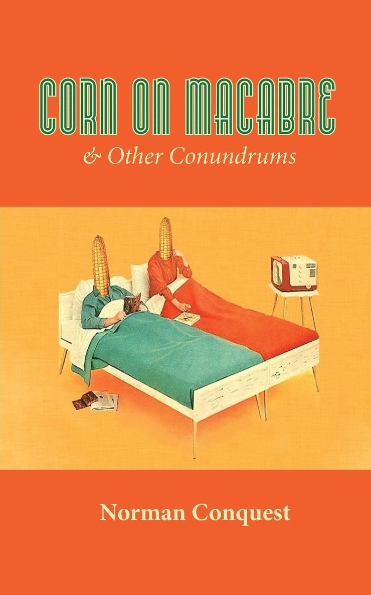 Norman Conquest - Corn on Macabre & Other Conundrums, Häftad