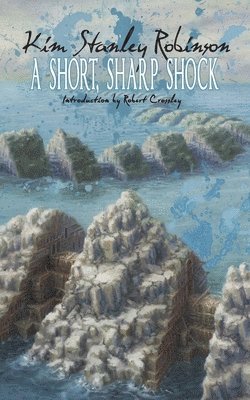 a-short-sharp-shock-kim-stanley-robinson-bok-akademibokhandeln