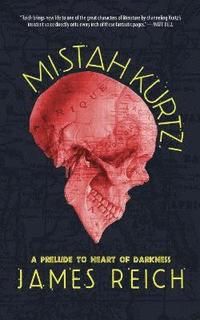 bokomslag Mistah Kurtz! A Prelude to Heart of Darkness