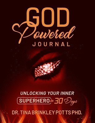 bokomslag God-Powered Journal: : Unlocking Your Inner Superhero in 30 Days