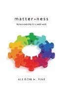 bokomslag Matterness: Fearless Leadership For A Social World