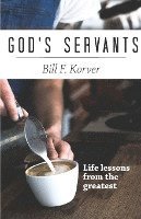 bokomslag God's Servants: Life lessons from the greatest