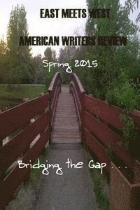 bokomslag East Meets West American Writers Review Spring Edition 2015