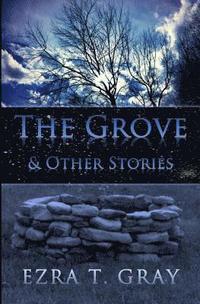 bokomslag The Grove and Other Stories