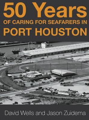 50 Years of Caring for Seafarers in Port Houston 1