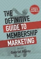 bokomslag The Definitive Guide to Membership Marketing