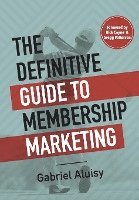 Definitive Guide to Membership Marketing