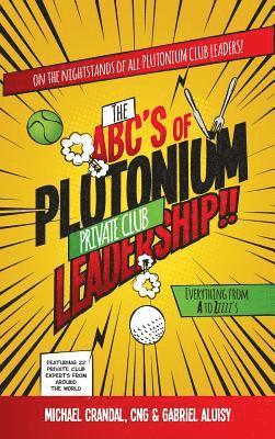 ABC's of Plutonium Private Club Leadership 1