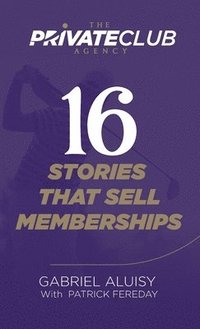 bokomslag 16 Stories that Sell Memberships