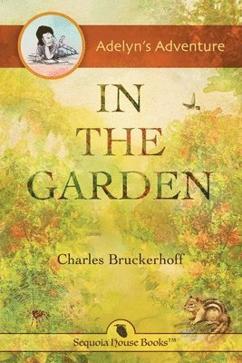 Charles E Bruckerhoff, Charles E. Bruckerhoff, E. Bruckerhoff, Charles - Adelyn's Adventure in the Garden, Häftad