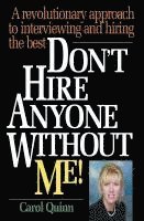 bokomslag Don't Hire Anyone Without Me!: A revolutionary approach to interviewing and hiring the best