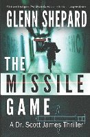 The Missile Game: A Dr. Scott James Thriller 1