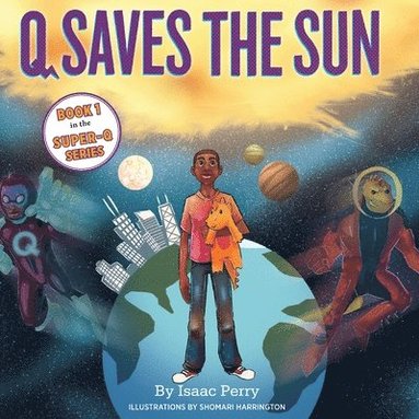 Isaac Perry - Q Saves the Sun: Super-Q Series, Book 1, Häftad