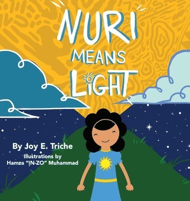 Joy E. Triche - Nuri Means Light, Inbunden