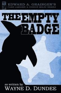 Wayne D. Dundee - The Empty Badge, Häftad