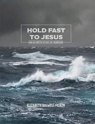 Hold Fast to Jesus 1