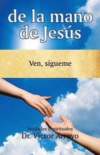 bokomslag de la Mano de Jesús: Ven, Sígueme