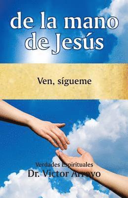 de la Mano de Jesús: Ven, Sígueme 1