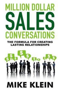 bokomslag Million Dollar Sales Conversations: The Formula for Creating Last Relationships