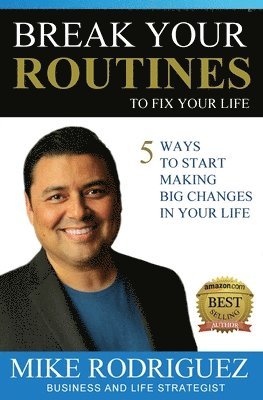 Break Your Routines to Fix Your Life 1