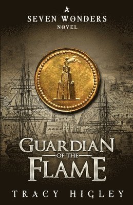 Tracy Higley - Guardian of the Flame, Häftad
