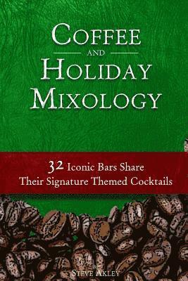 bokomslag Coffee and Holiday Mixology: 32 Iconic Bars Share Their Signature Themed Cocktails