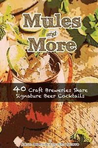 bokomslag Mules & More: 40 Craft Breweries Share Signature Beer Cocktails