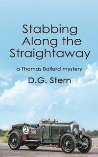 bokomslag Stabbing Along the Straightaway: a Thomas Ballard mystery