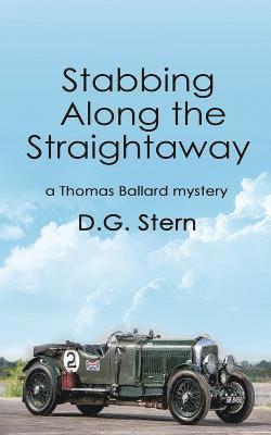 D. G. Stern - Stabbing Along the Straightaway: a Thomas Ballard mystery, Häftad