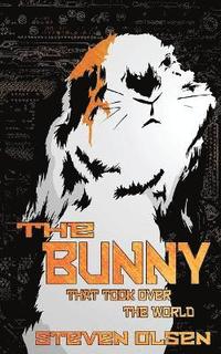 bokomslag Bunny That Took Over The World